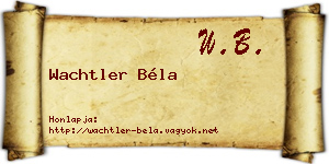 Wachtler Béla névjegykártya